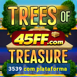 3539 com plataforma
